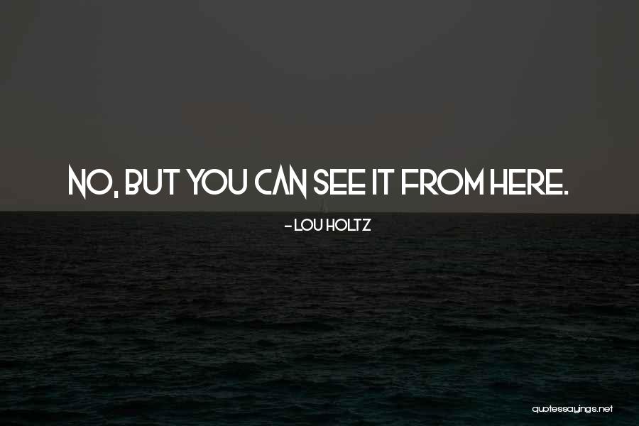 Overit Cislo Quotes By Lou Holtz Overit Cislo Quotes By Lou Holtz