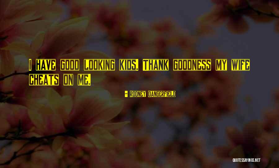 Overladen Betekenis Quotes By Rodney Dangerfield Overladen Betekenis Quotes By Rodney Dangerfield