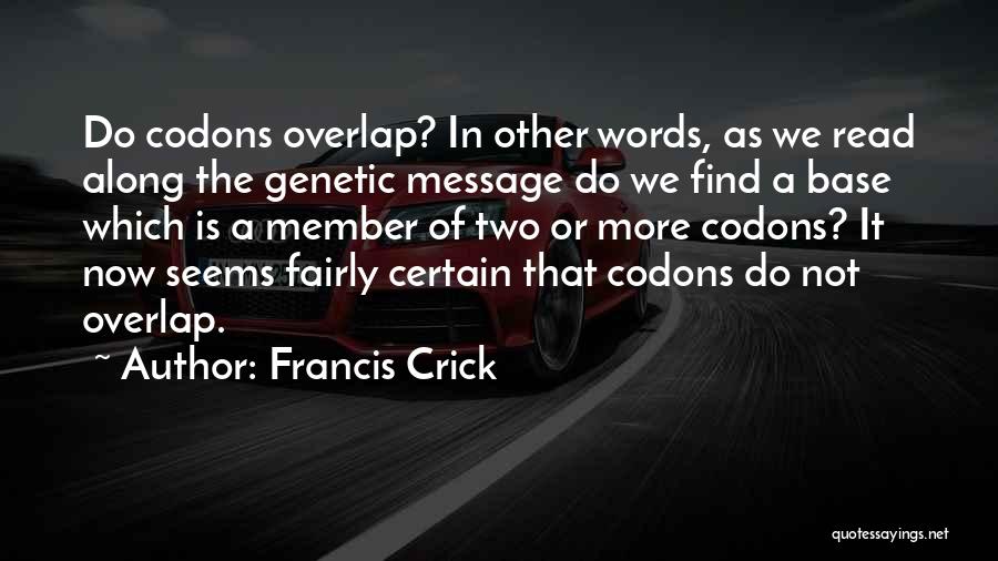 Overlap Quotes By Francis Crick