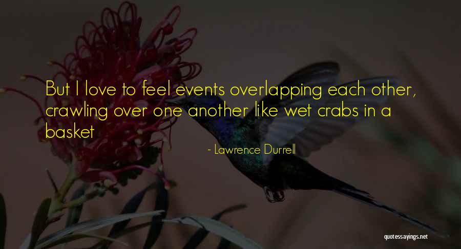Overlapping Love Quotes By Lawrence Durrell Overlapping Love Quotes By Lawrence Durrell
