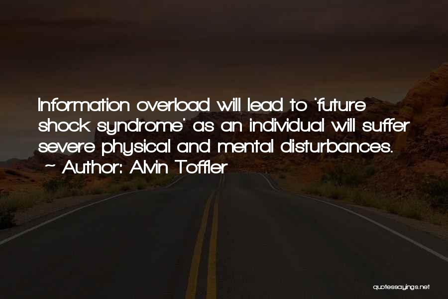 Overload Quotes By Alvin Toffler
