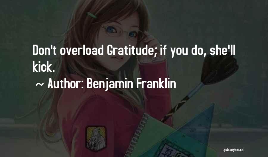 Overload Quotes By Benjamin Franklin