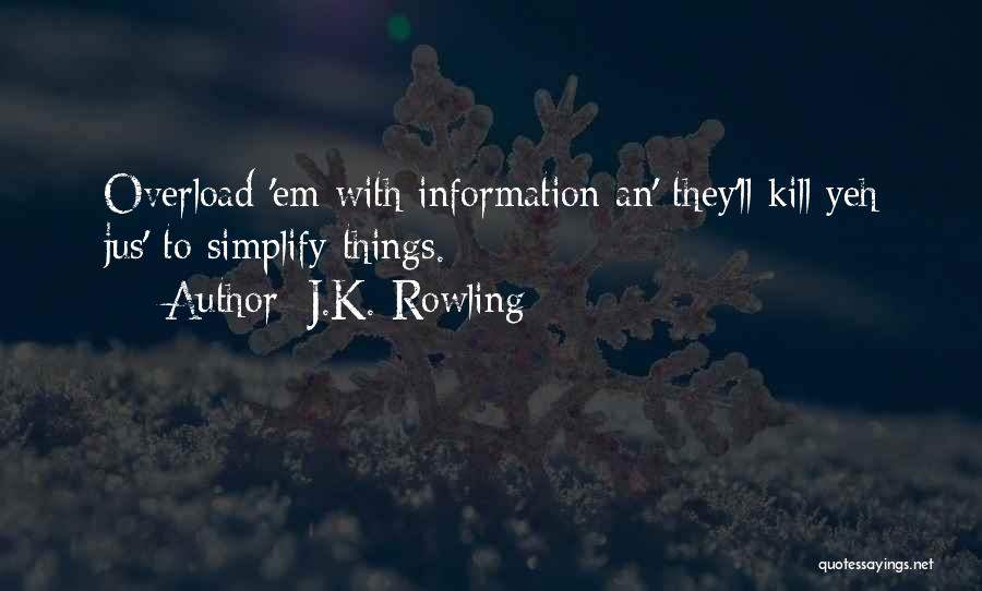 Overload Quotes By J.K. Rowling