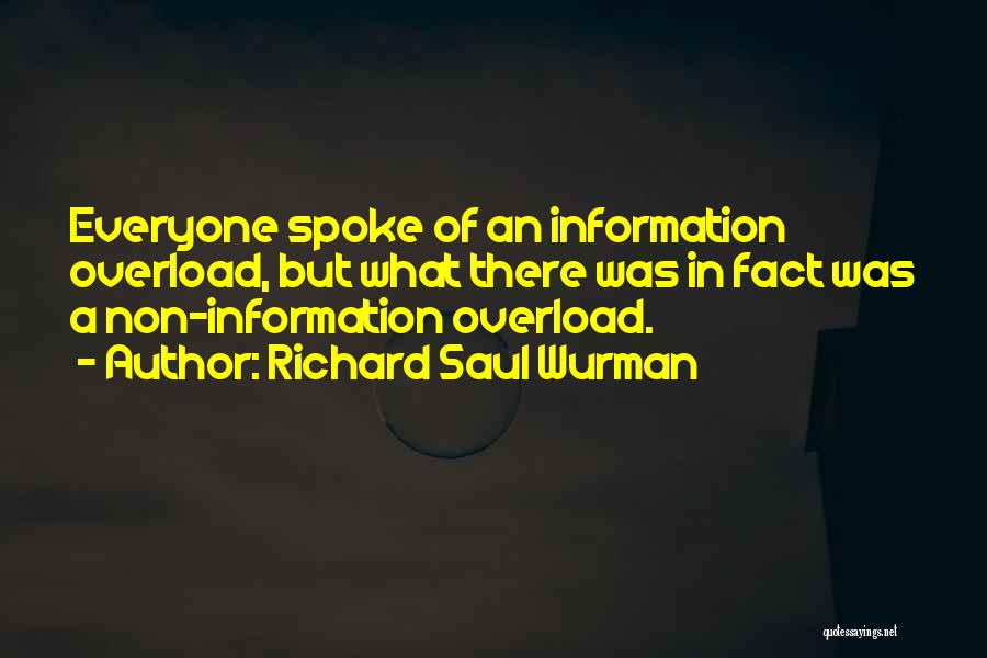 Overload Quotes By Richard Saul Wurman