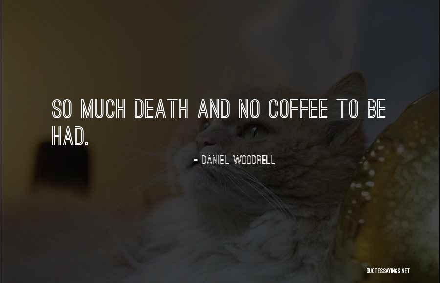 Overloading In Java Quotes By Daniel Woodrell