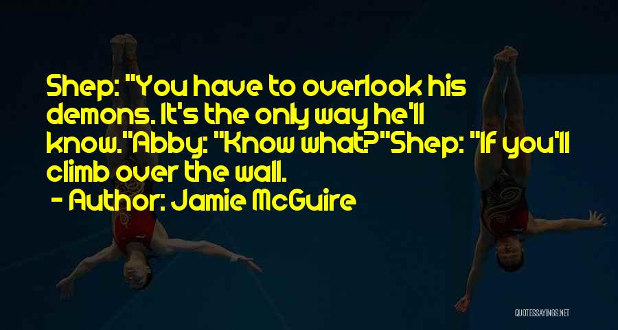 Overlook Quotes By Jamie McGuire