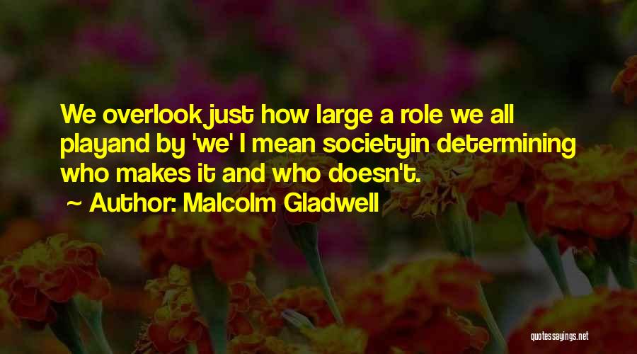 Overlook Quotes By Malcolm Gladwell