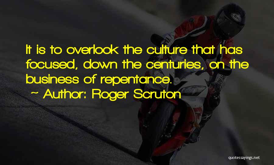 Overlook Quotes By Roger Scruton