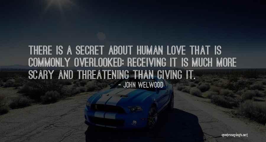 Overlooked Love Quotes By John Welwood