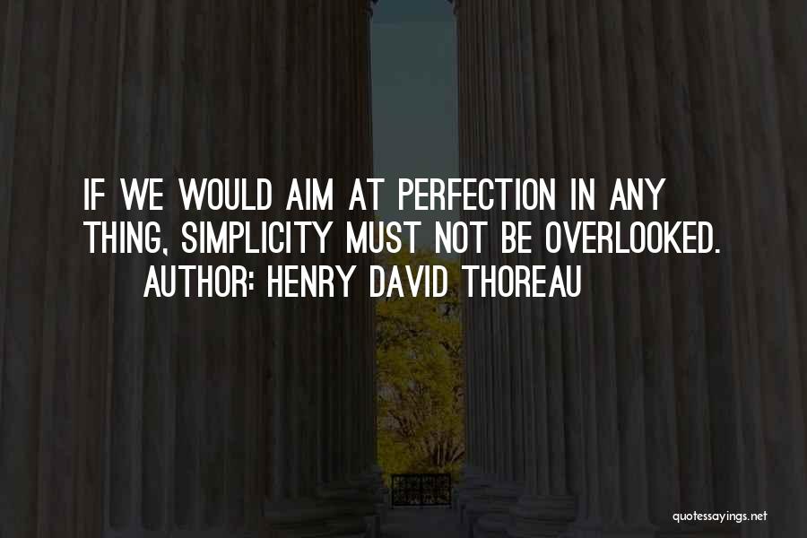 Overlooked Quotes By Henry David Thoreau
