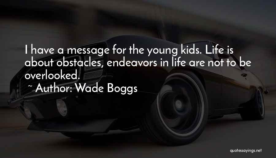 Overlooked Quotes By Wade Boggs