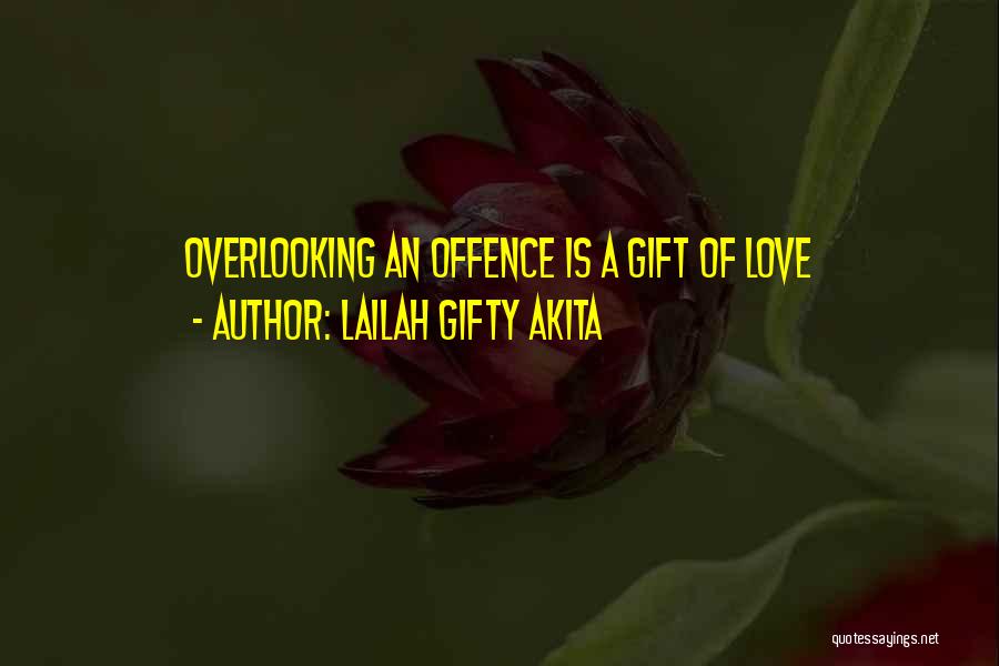 Overlooking Love Quotes By Lailah Gifty Akita
