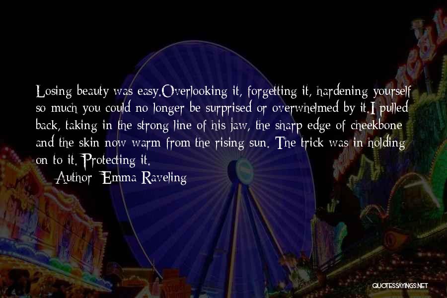 Overlooking Quotes By Emma Raveling