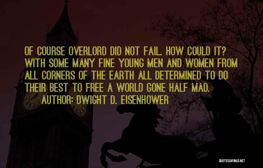 Overlord Quotes By Dwight D. Eisenhower