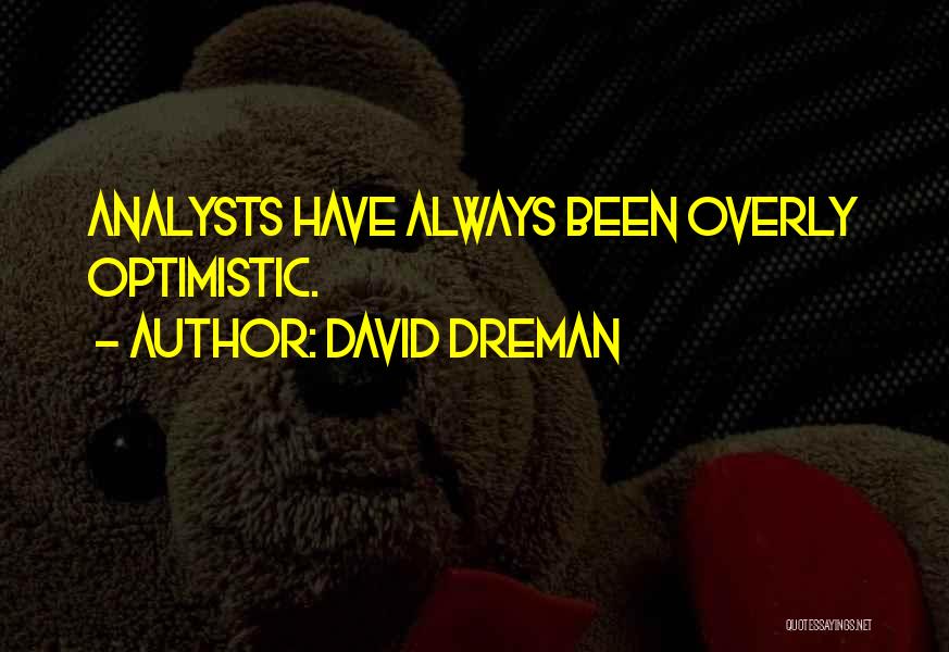 Overly Optimistic Quotes By David Dreman