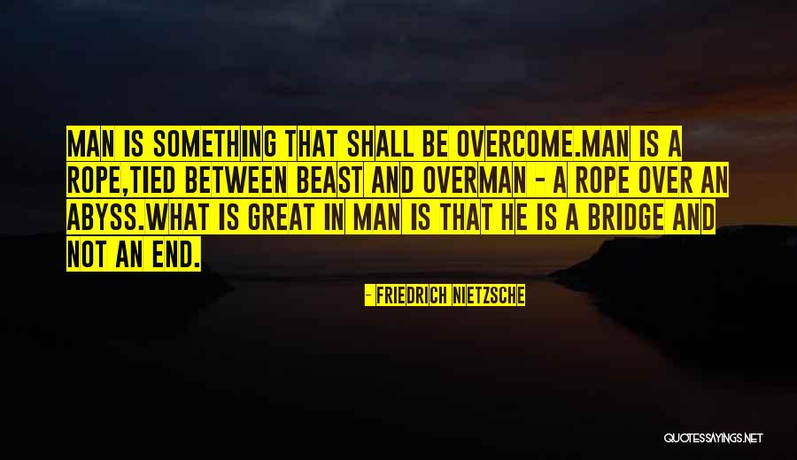 Overman Best Quotes By Friedrich Nietzsche Overman Best Quotes By Friedrich Nietzsche