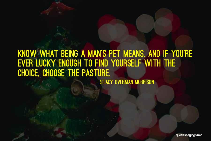 Overman Best Quotes By Stacy Overman Morrison Overman Best Quotes By Stacy Overman Morrison