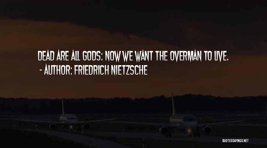 Overman Quotes By Friedrich Nietzsche