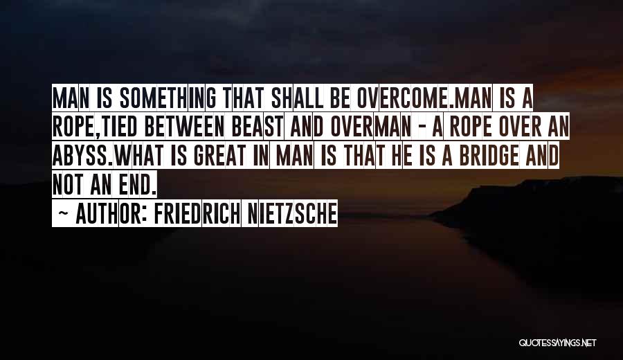 Overman Quotes By Friedrich Nietzsche