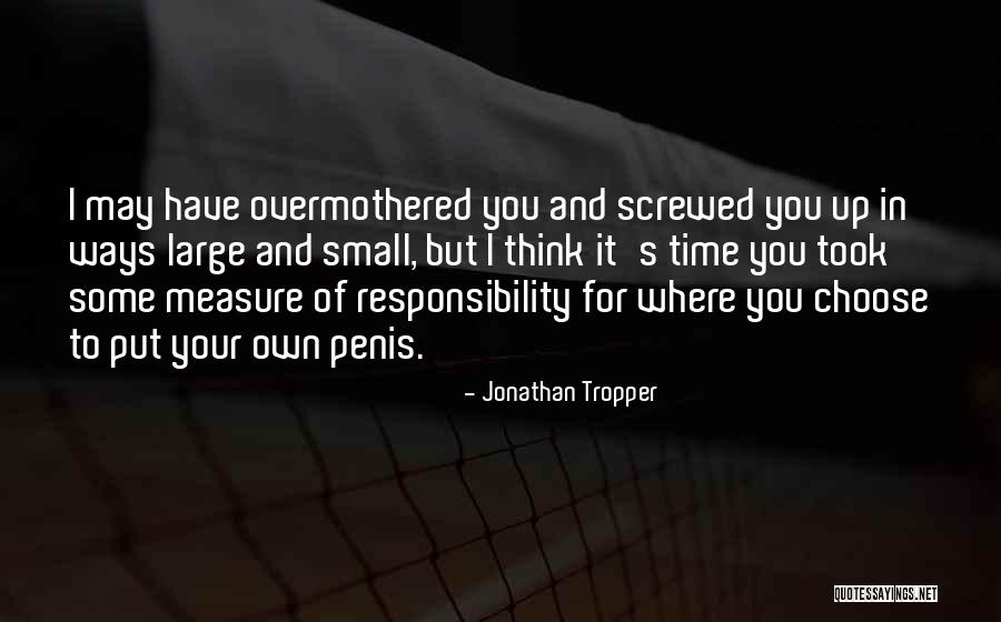 Overmothered Quotes By Jonathan Tropper Overmothered Quotes By Jonathan Tropper