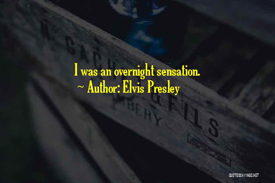 Overnight Quotes By Elvis Presley