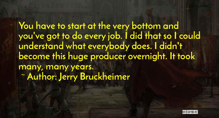 Overnight Quotes By Jerry Bruckheimer