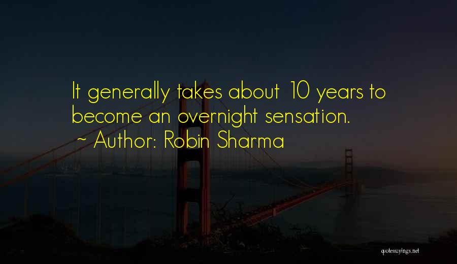 Overnight Sensation Quotes By Robin Sharma