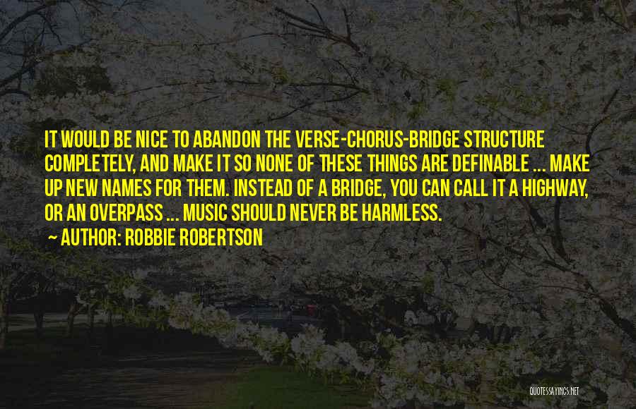 Overpass Quotes By Robbie Robertson