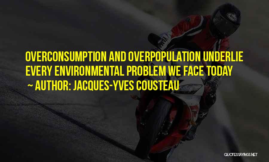 Overpopulation Problem Quotes By Jacques-Yves Cousteau