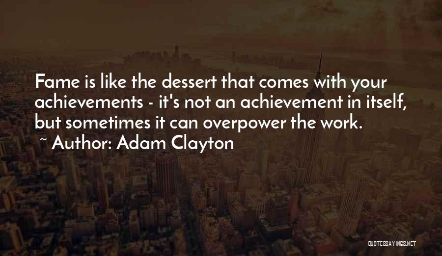 Overpower Quotes By Adam Clayton