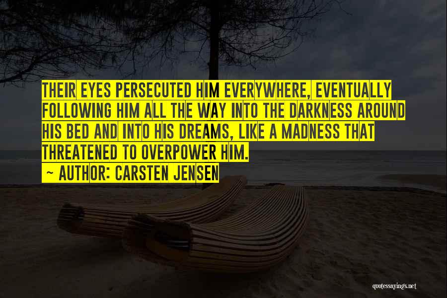 Overpower Quotes By Carsten Jensen