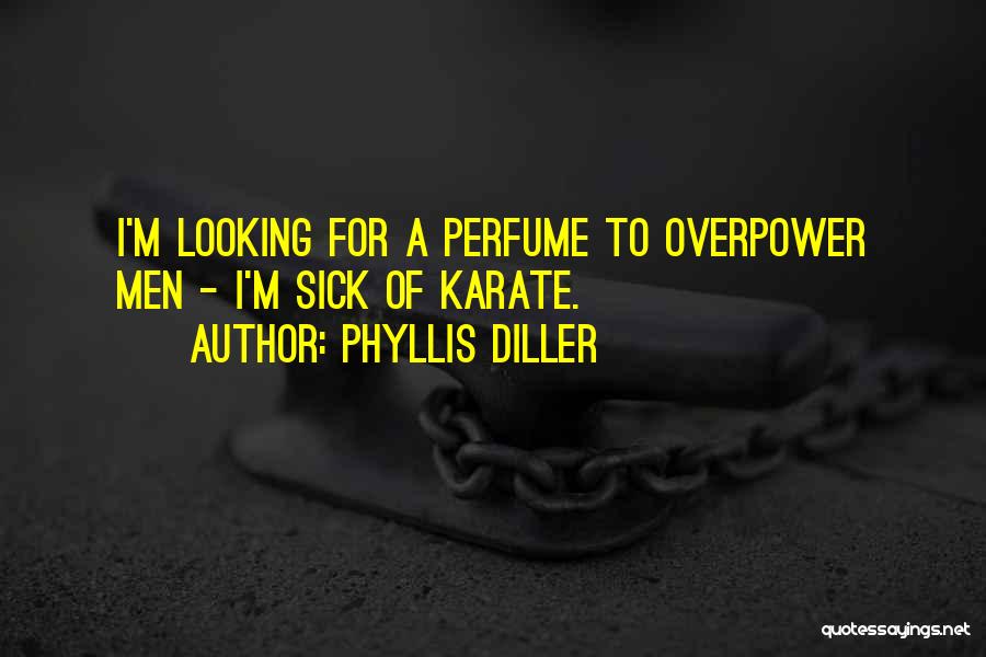 Overpower Quotes By Phyllis Diller