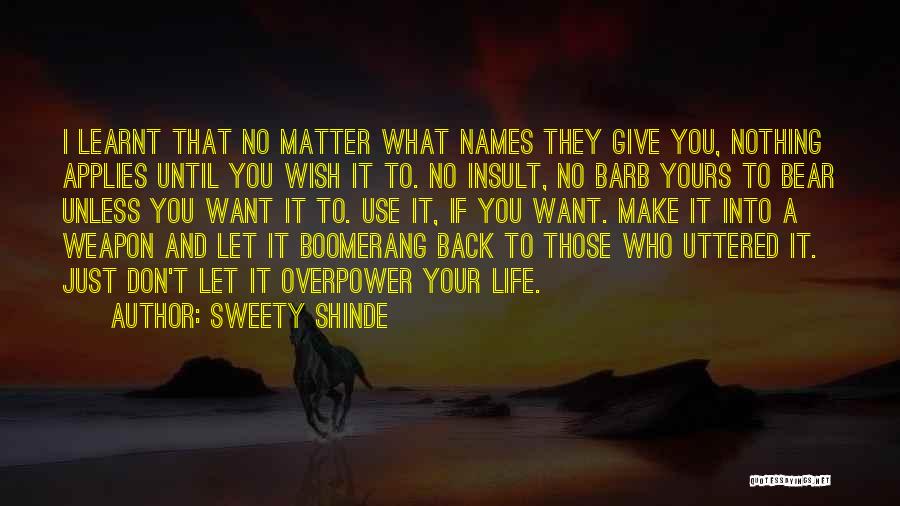 Overpower Quotes By Sweety Shinde