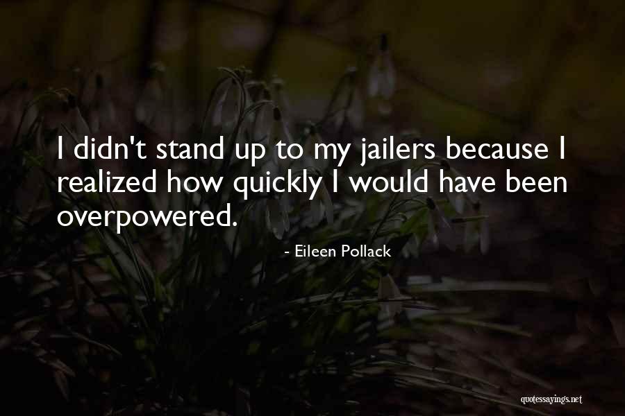 Overpowered Quotes By Eileen Pollack Overpowered Quotes By Eileen Pollack