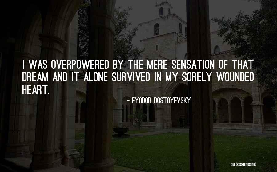 Overpowered Quotes By Fyodor Dostoyevsky Overpowered Quotes By Fyodor Dostoyevsky