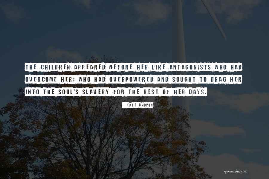 Overpowered Quotes By Kate Chopin Overpowered Quotes By Kate Chopin