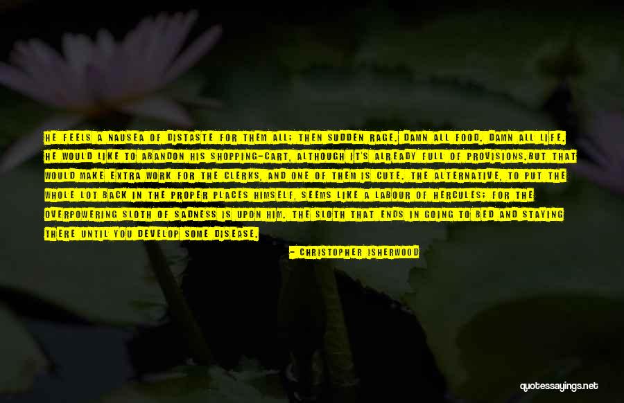 Overpowering Life Quotes By Christopher Isherwood Overpowering Life Quotes By Christopher Isherwood