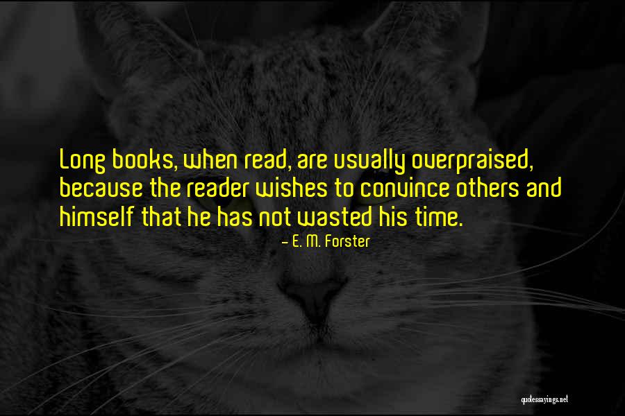Overpraised Quotes By E. M. Forster Overpraised Quotes By E. M. Forster