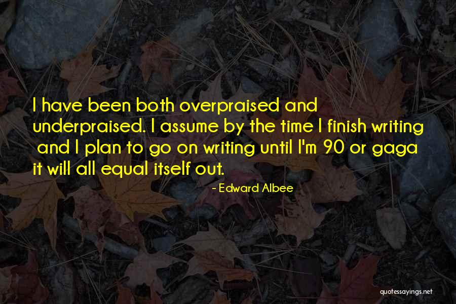 Overpraised Quotes By Edward Albee Overpraised Quotes By Edward Albee