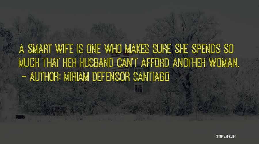 Overproduction Of Mucus Quotes By Miriam Defensor Santiago