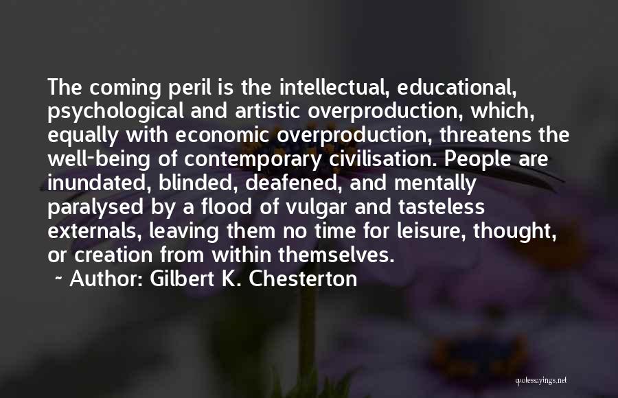 Overproduction Quotes By Gilbert K. Chesterton