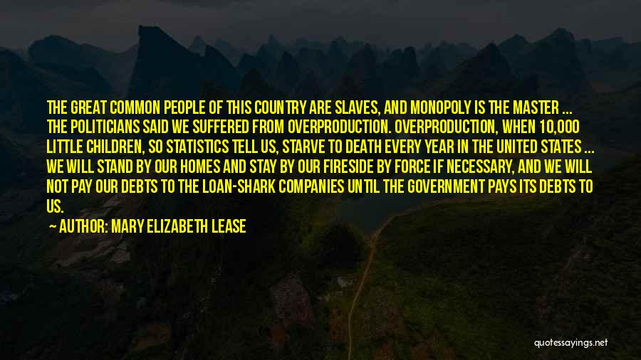 Overproduction Quotes By Mary Elizabeth Lease
