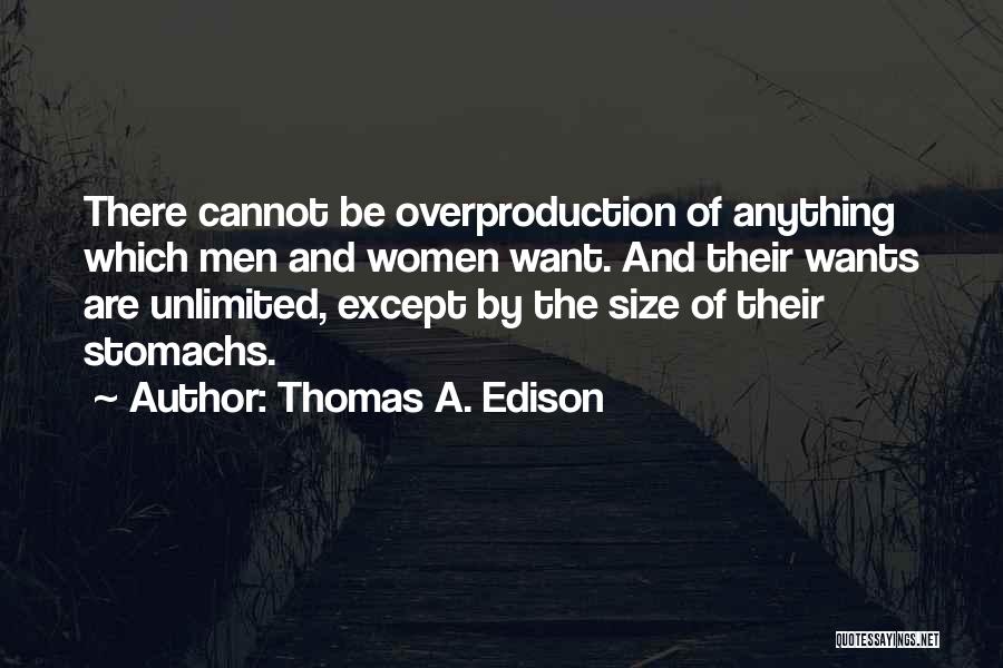 Overproduction Quotes By Thomas A. Edison