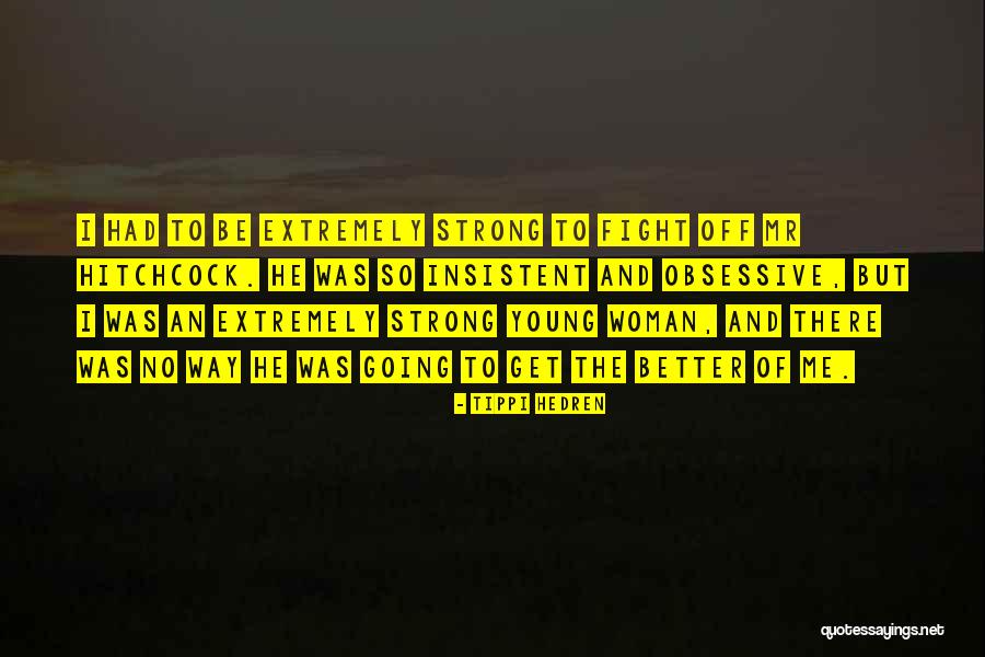 Overprotection Of Parents Quotes By Tippi Hedren Overprotection Of Parents Quotes By Tippi Hedren