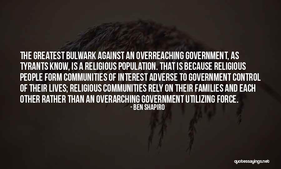 Overreaching Government Quotes By Ben Shapiro Overreaching Government Quotes By Ben Shapiro