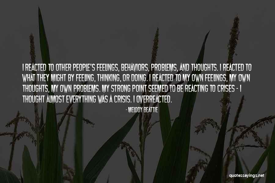 Overreacted Quotes By Melody Beattie Overreacted Quotes By Melody Beattie