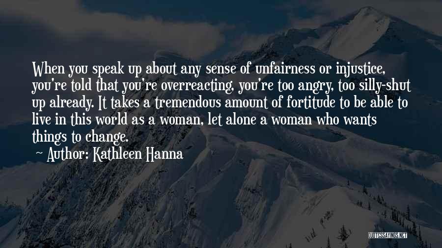 Overreacting Quotes By Kathleen Hanna