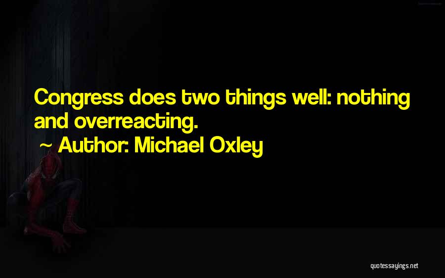 Overreacting Quotes By Michael Oxley