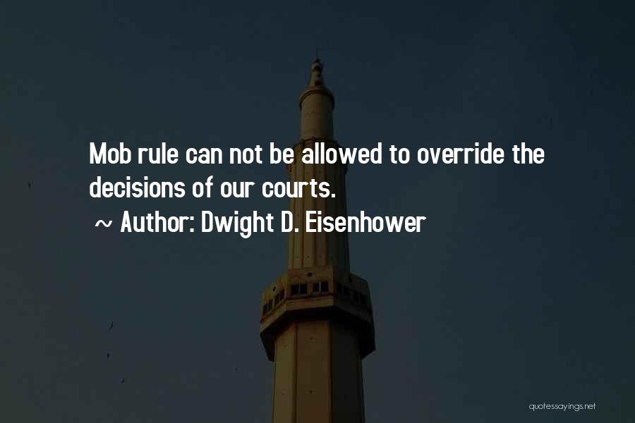 Override Quotes By Dwight D. Eisenhower