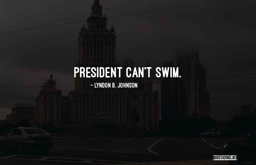Overripe Quotes By Lyndon B. Johnson Overripe Quotes By Lyndon B. Johnson